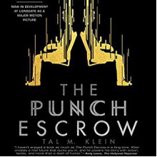 The Punch Escrow - Tal M. Klein,Matthew Mercer