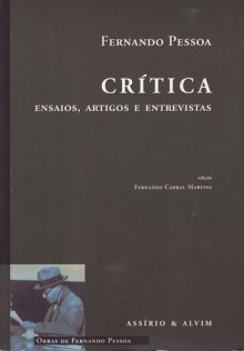 Crítica: Ensaios, Artigos e Entrevistas (Obras de Fernando Pessoa) - Fernando Pessoa, Fernando Cabral Martins