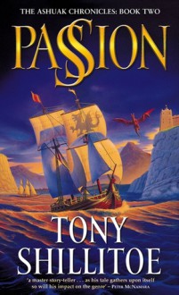 Passion (The Ashuak Chronicles, #2) - Tony Shillitoe