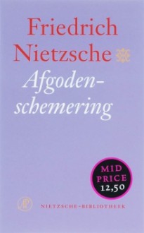 Afgodenschemering - Friedrich Nietzsche, Hans Driessen