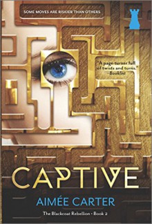 Captive (The Blackcoat Rebellion) - Aimée Carter