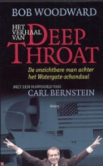 Het verhaal van Deep Throat: de onzichtbare man achter het Watergate-schandaal - Bob Woodward, Henk Moerdijk, Frans van Delft