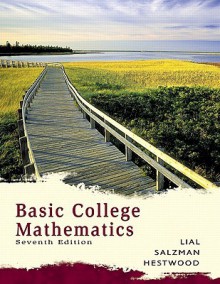 Basic College Mathematics Value Pack (Includes Math Study Skills & My Math Lab/My Stat Lab Student Access Kit ) - Margaret L. Lial, Stanley A. Salzman, Diana L. Hestwood