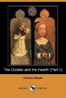 The Cloister and the Hearth (Part II) - Charles Reade