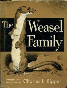 The Weasel Family - Charles L. Ripper