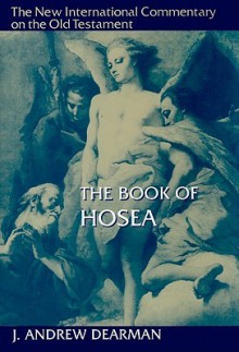 The Book of Hosea (New International Commentary on the Old Testament) - J. Andrew Dearman