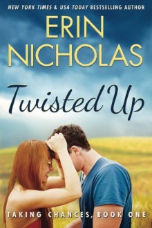 Twisted Up (Taking Chances) - Erin Nicholas