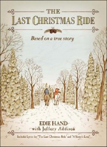 The Last Christmas Ride: A Novella - Edie Hand, Jeffery Addison