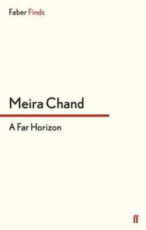 A Far Horizon. Meira Chand - Meira Chand