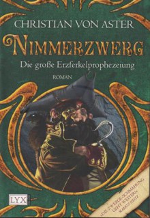 Nimmerzwerg (Die große Erzferkelprophezeihung, #3) - Christian von Aster