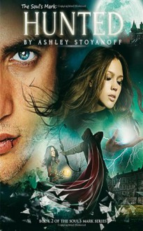 The Soul's Mark: HUNTED (Volume 2) - Ashley Stoyanoff