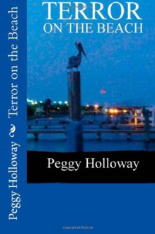 Terror on the Beach (Judith McCain #3) - Peggy Holloway