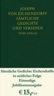 Sämtliche Gedichte und Versepen - Joseph von Eichendorff