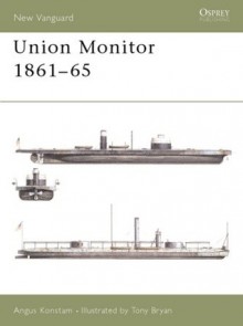 Union Monitor 1861-65 - Angus Konstam