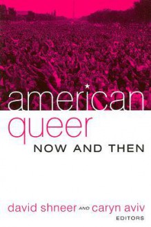 American Queer, Now and Then - David Shneer