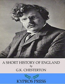 A Short History of England - G.K. Chesterton