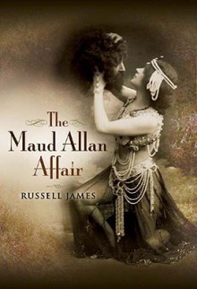 The Maud Allan Affair - Russell James