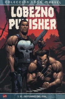 Lobezno/Punisher: El Santuario del Mal - Peter Milligan, Lee Weeks