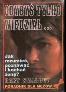 Gdybyś tylko wiedział... - Gary Smalley