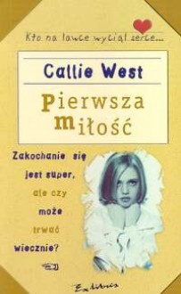 Pierwsza miłość - Callie West