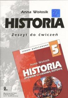 Historia. Klasa 5. ćwiczenia - Anna Wołosik