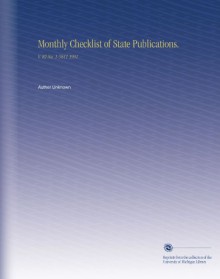 Monthly Checklist of State Publications.: V. 82 No. 1-5811 1991 - Author Unknown