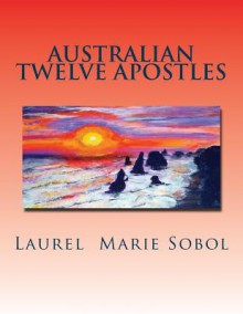 Australian Twelve Apostles - Laurel Marie Sobol