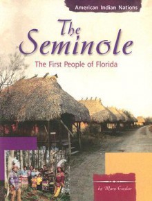 The Seminole: The First People of Florida - Mary Englar