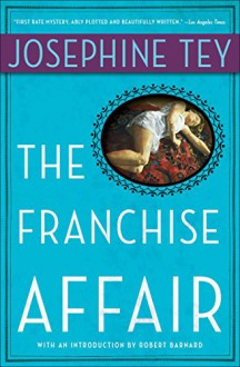 The Franchise Affair (Inspector Alan Grant Book 3) - Josephine Tey,Robert Barnard