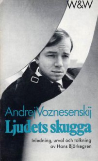 Ljudets skugga - Andrej Voznesenskij, Hans Björkegren