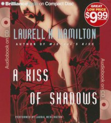 A Kiss of Shadows - Laurell K. Hamilton, Laural Merlington