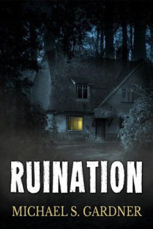 Ruination - Michael S. Gardner