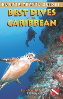 Best Dives of the Caribbean (Hunter Travel Guides) - Joyce Huber, Jon Huber