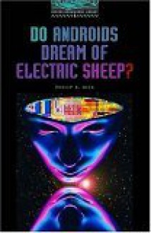 Do Androids Dream of Electric Sheep? - Philip K. Dick