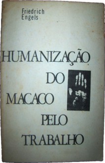 Humanização do Macaco pelo Trabalho - Friedrich Engels