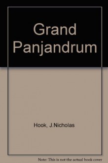 The Grand Panjandrum: & 1,999 Other Rare, Useful, and Delightful Words and Expressions - J.N. Hook