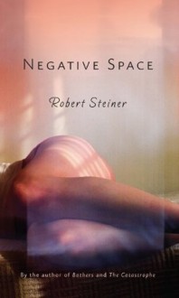 Negative Space - Robert Steiner