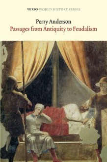 Passages From Antiquity to Feudalism (World History Series) - Perry Anderson