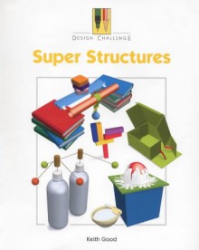 Super Structures - Keith Good, Tim Scrivens