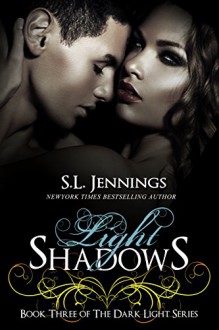 Light Shadows (The Dark Light Series Book 3) - S.L. Jennings