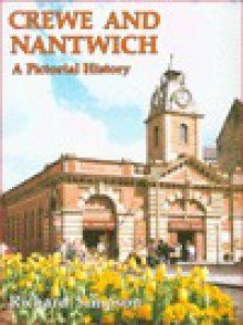 Crewe And Nantwich: A Pictorial History - Richard Simpson