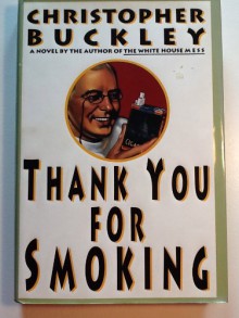 Thank You for Smoking - Christopher Buckley