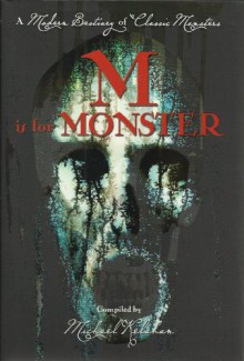 M is for Monster - Michael Kelahan
