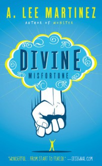 Divine Misfortune - A. Lee Martinez