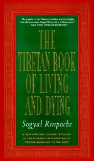 The Tibetan Book of Living and Dying - Sogyal Rinpoche