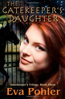 The Gatekeeper's Daughter - Eva Pohler