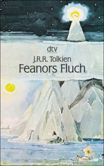 Feanors Fluch - J.R.R. Tolkien