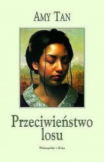 Przeciwieństwo losu - Amy Tan