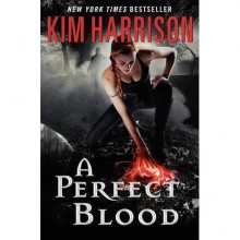 A Perfect Blood (The Hollows, #10) - Kim Harrison