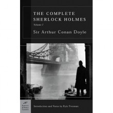 The Complete Sherlock Holmes, Volume I - Kyle Freeman, Arthur Conan Doyle